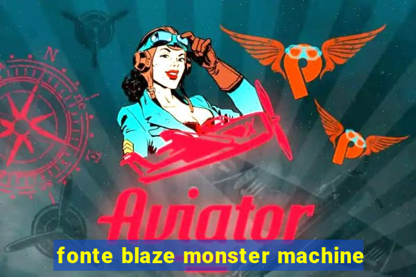 fonte blaze monster machine